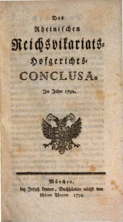 Des Rheinischen Reichs-Vikariats-Hofgerichts Conclusa, 1792. Im Jahre 1792