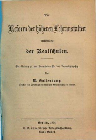 Die Reform der höheren Lehranstalten insbesondere der Realschulen : ein Beitrag zu den Vorarbeiten für das Unterrichtsgesetz