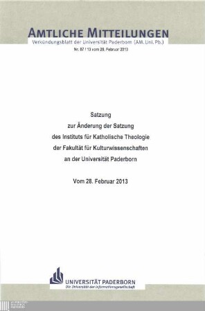Satzung zur Änderung der Satzung des Instituts für Katholische Theologie der Fakultät für Kulturwissenschaften an der Universität Paderborn : vom 28. Februar 2013