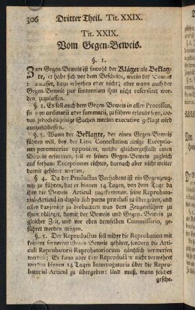 306-322, Tit. XXIX. Vom Gegen-Beweis.; Tit. XXX. Von dem Juramento judiciali, oder Haupt-Eyd, desselben Delation, Relation, Revocation und Leistung.; Tit. XXXI. Von dem Juramento Suppletorio oder Erfüllungs-Eyd.; Tit. XXXII. Von dem Juramento Purgatorio.; Tit. XXXIII. Von dem Juramento in Litem.