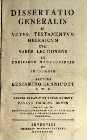 Dissertatio generalis in Vetus Testamentum Hebraicum : Cum Variis Lectionibus Ex Codicibus Manuscriptis Et Impressis