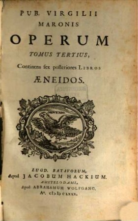 Pub. Virgilii Maronis Opera : In tres Tomos divisa, 3. Continens sex posteriores Libros Aeneidos