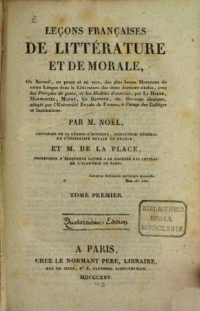 Leçons françaises de littérature et de morale : ou recueil, en prose et en vers, des plus beaux morceaux de notre langue dans la littérature des deux derniers siècles ..., 1