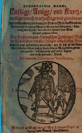 Ethographiae Mundi Pars ..., [1]. Lustige, Artige, und Kurtzweilige, jedoch warhafftige und glaubwirdige beschreibung der heutigen Newen Welt, im Glauben, Bekendniß, Religion, Wandel ...