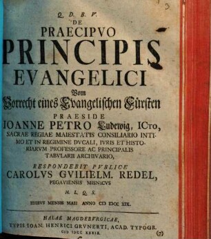 De Praecipvo Principis Evangelici = Vom Vorrecht eines Evangelischen Fürsten