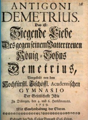 Antigoni Demetrius : Das ist: Siegende Liebe Des gegen seinen Vatter treuen Königs-Sohns Demetrius