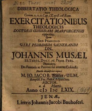 Dissertatio Theologica Super Comm. 11, 12, 13. Cap. IX. epist. ad Rom. Exercitationibus Theologicis Doctoris Cuiusdam Marpurgensis opposita
