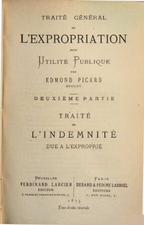 Traité général de l'éxpropriation pour utilité publique. 2[,1], Traité de l'indemnité due a l'exproprié