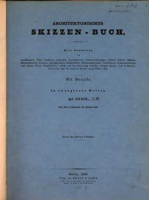 Architektonisches Skizzen-Buch : eine Sammlung von Landhäusern, Villen, ländlichen Gebäuden ... und andern kleinen Baulichkeiten, welche zur Verschönerung baulicher Anlagen dienen, und in Berlin, Potsdam, und an andern Orten ausgeführt sind ; mit Details. 39/53. 1859