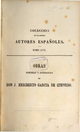 Obras poéticas y literarias de Don José Heriberto Garcia de Quevedo, 1
