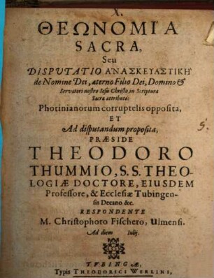 Theōnomia Sacra, Seu Dispvtatio Anaskeuastikē de Nomine Dei, aeterno Filio Dei, Domino & Servatori nostro Iesu Christo, in Scriptura Sacra attributo : Photinianorum corruptelis opposita, Et Ad disputandum proposita