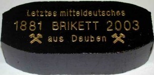 Schmuckbrikett Letztes mitteldeutsches Brikett aus Deuben, 1881-2003