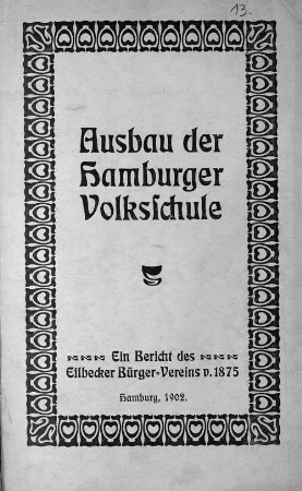Ausbau der Hamburger Volksschule : ein Bericht des Eilbecker Bürgervereins v. 1875