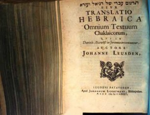Translatio hebraica omnium textuum chaldaicorum