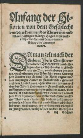 Anfang der Historien von dem Geschlecht unnd herkommen des Thewren unnd Mannhafftigen Königs Hugen in Franckreich/ ...