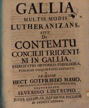Gallia Multis Modis Lutheranizans, Sive De Contemtu Concilii Tridentini In Gallia, Exercitatio Historico-Theologica