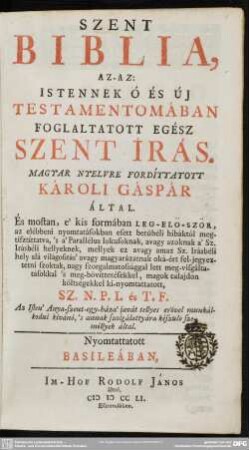 Szent Biblia, Az-Az: Istennek Ó És Új Testamentomában Foglaltatott Egész Szent Írás