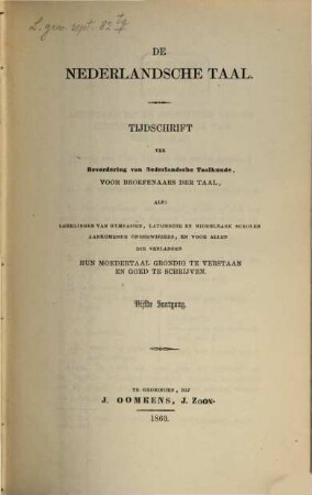 De nederlandsche taal : tijdschrift ter bevordering van Nederlandsche taalkunde, voor beoefenaars der taal. 1860, H. 1 = Jg. 5