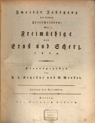 Der Freimüthige oder Ernst und Scherz : ein Unterhaltungsblatt. 2,7/12, 2,7/12. 1804