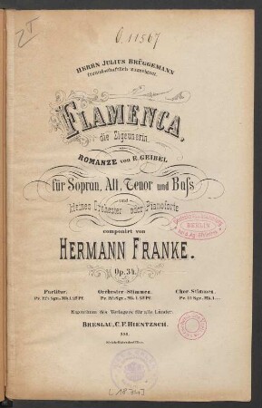 Flamenca, die Zigeunerin : Romanze von Geibel : für Sopran, Alt, Tenor und Bass und kleines Orchester oder Pianforte : op. 34