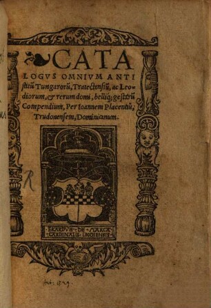 Joa. Placentii Catalogus omnium Antistitum Tungarorum, Traiectensium, ac Leodiorum, et rerum domi bellique gestarum compendium