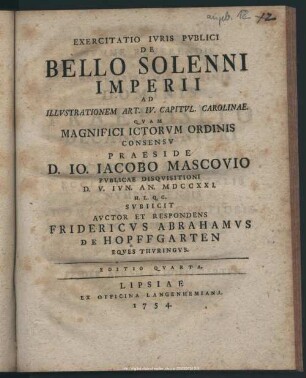 Exercitatio Iuris Publici De Bello Solenni Imperii Ad Illustrationem Art. IV. Capitul. Carolinae