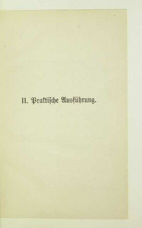 II. Praktische Ausführung