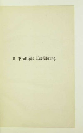 II. Praktische Ausführung