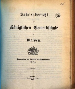 Jahresbericht der Königlichen Gewerbsschule zu Weiden. 1875/76 (1876)