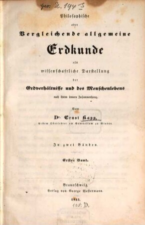 Philosophische oder vergleichende allgemeine Erdkunde als wissenschaftliche Darstellung der Erdverhältnisse und des Menschenlebens : In zwei Bänden, 1