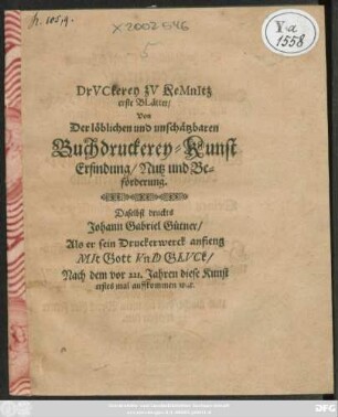 Druckerey zu Kemnitz erste Blätter/ Von der löblichen und unschätzbaren Buchdruckerey-Kunst Erfindung/ Nutz und Beförderung