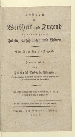 Theil 6: Lehren der Weisheit und Tugend in auserlesenen Fabeln, Erzählungen und Liedern : ein Buch für die Jugend
