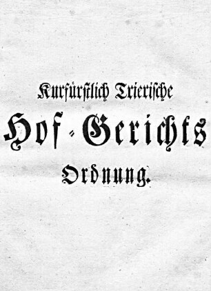 Kurfürstlich-Trierische Hof-Gerichts-Ordnung