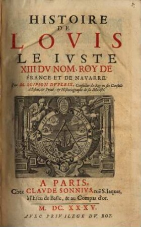 Histoire de Louis le Juste XIII du nom, Roy de France et de Navarre