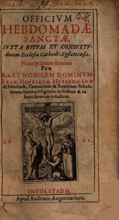 Officivm Hebdomadae Sanctae : Ivxta Ritvm Et Consvetvdinem Ecclesiae Cathedr. Eystettensis