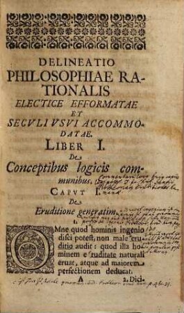 Ephraimi Gerhardi Delineatio Philosophiae Rationalis Eclectice Efformatae Et Vsvi Secvli Accommodatae, Sive De Intellectvs Hvmani Vsv Atqve Emendatione Libri Dvo : In Gratiam Praelectionvm In Academia Ienensi Habendarvm Editi