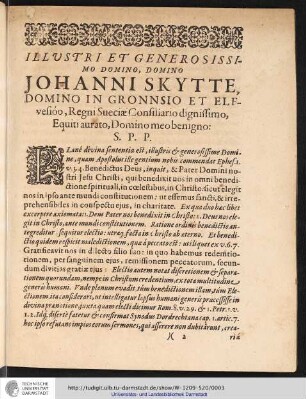 ILLUSTRI ET GENEROSISSIMO DOMINO, DOMINO JOHANNI SKYTTE, DOMINO IN GRONNSIO ET ELFvesióo, Regni Sueciae Consiliario dignissimo, Equiti aurato, Domino meo benigno: S.P.P.
