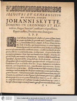 ILLUSTRI ET GENEROSISSIMO DOMINO, DOMINO JOHANNI SKYTTE, DOMINO IN GRONNSIO ET ELFvesióo, Regni Sueciae Consiliario dignissimo, Equiti aurato, Domino meo benigno: S.P.P.