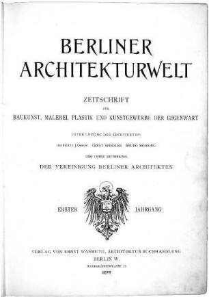 1.1899: Berliner Architekturwelt : Zeitschrift für Baukunst, Malerei, Plastik und Kunstgewerbe der Gegenwart