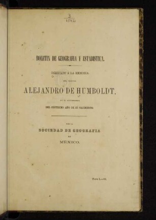 Dedicado a la memoria del ilustre Alejandro de Humboldt, en el aniversario del centesimo año de su nacimiento