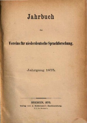 Jahrbuch des Vereins für Niederdeutsche Sprachforschung. [1.] 1875. - 1876