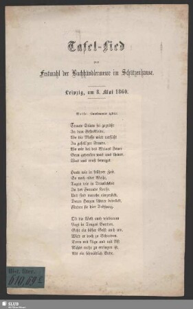 Tafel-Lied zum Festmahl der Buchhändlermesse im Schützenhause : Leipzig, am 8. Mai 1860 : Leipzig, am 8. Mai 1860 : Traute Stätte sei gegrüßt ...
