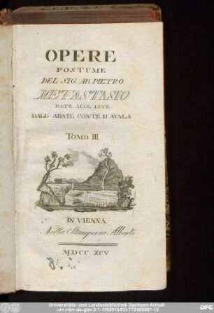 Tomo III: Opere Postume Del Sig. Ab. Pietro Metastasio