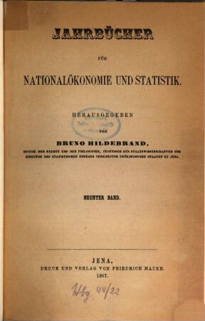 Jahrbücher für Nationalökonomie und Statistik = Journal of economics and statistics. 9, 9. 1867
