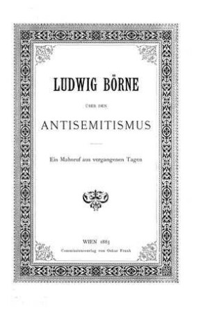 Ludwig Börne über den Antisemitismus : ein Mahnruf aus vergangenen Tagen