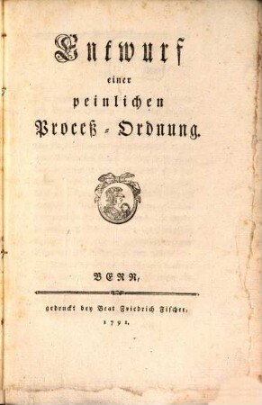 Entwurf einer peinlichen Proceß-Ordnung