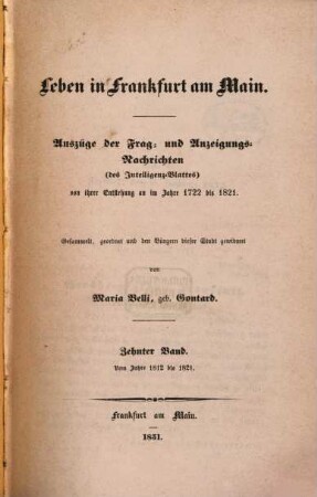 Leben in Frankfurt am Main : Auszüge der Frag- und Anzeigungs-Nachrichten von ihrer Entstehung an im Jahre 1722 bis 1821. 10, Vom Jahre 1812 bis 1821