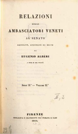 Relazioni degli ambasciatori Veneti al senato, 2,2 = 5. [Le relazioni d'Italia] ; 2
