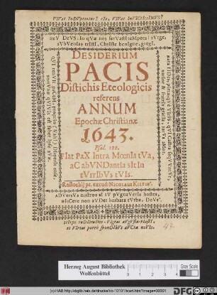 Desiderium Pacis : Distichis Eteologicis referens Annum Epochae Christianae 1643. ...