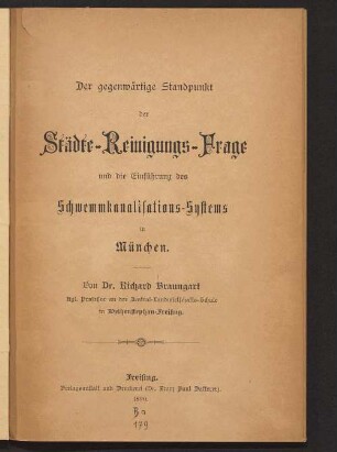 Der gegenwärtige Standpunkt der Städte-Reinigungs-Frage und die Einführung des Schwemmkanalisations-Systems in München